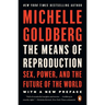 The Means of Reproduction: Sex, Power, and the Future of the World