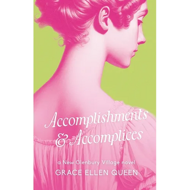 Accomplishments & Accomplices: A Regency Rom-Com