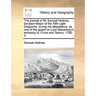 The Journal of MR Samuel Holmes, Serjeant-Major of the Xith Light Dragoons, During His Attendance, as One of the Guard on Lord Macartney's Embassy to