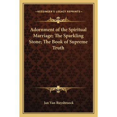 Adornment of the Spiritual Marriage; The Sparkling Stone; The Book of Supreme Truth