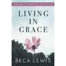 Living In Grace: The Shift To Spiritual Perception