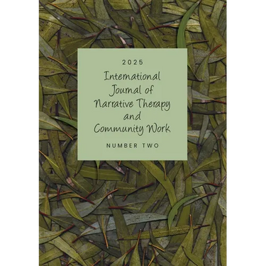 International Journal of Narrative Therapy and Community Work: 2025 issue 2