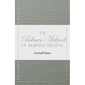The Palmer Method of Business Writing;A Series of Self-teaching Lessons in Rapid, Plain, Unshaded, Coarse-pen, Muscular Movement Writing for Use in Al