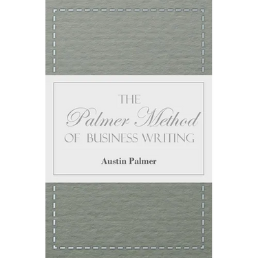 The Palmer Method of Business Writing;A Series of Self-teaching Lessons in Rapid, Plain, Unshaded, Coarse-pen, Muscular Movement Writing for Use in Al