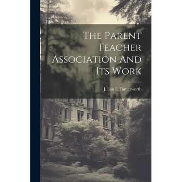 The Parent Teacher Association And Its Work