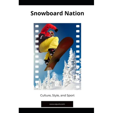 Snowboard Nation: Culture, Style, and Sport