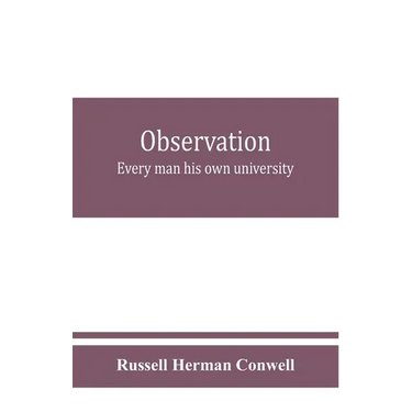 Observation: every man his own university