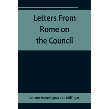 Letters From Rome on the Council