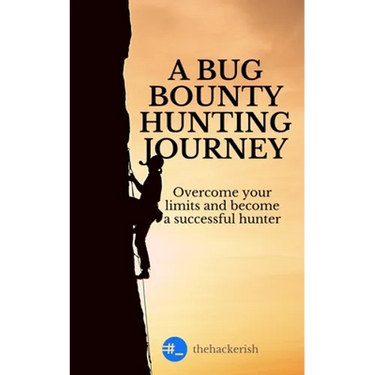 A bug bounty hunting journey: Overcome your limits and become a successful hunter