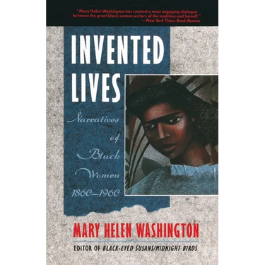 Invented Lives: Narratives of Black Women 1860-1960