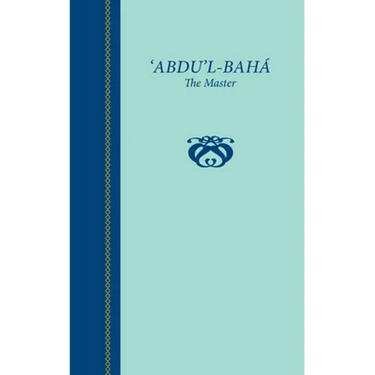 'Abdu'l-Baha, The Master