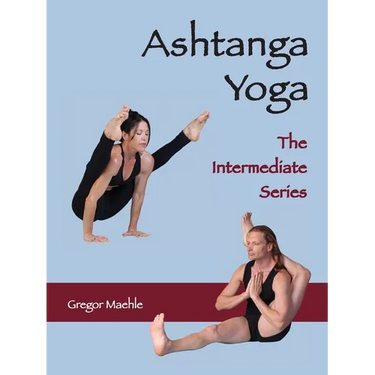 ASHTANGA YOGA The Intermediate Series