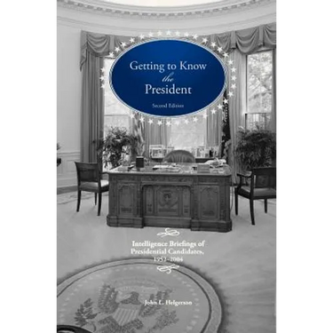 Getting To Know the President: Intelligence Briefings of Presidential Candidates, 1952-2004