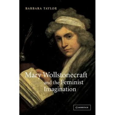 Mary Wollstonecraft and the Feminist Imagination