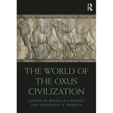 The World of the Oxus Civilization