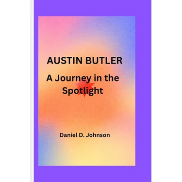 Austin Butler: A Journey in the Spotlight