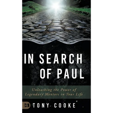 In Search of Paul: Unleashing the Power of Legendary Mentors in Your Life