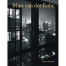 Mies Van Der Rohe: An Architect in His Time