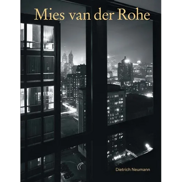 Mies Van Der Rohe: An Architect in His Time