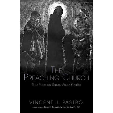 The Preaching Church: The Poor as Sacra Praedicatio