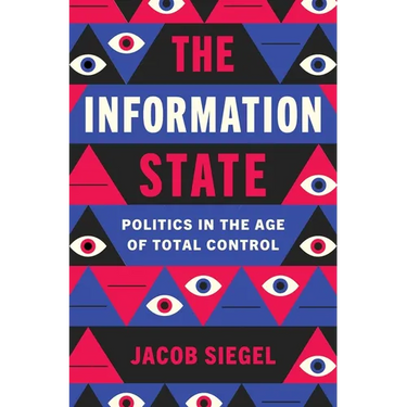 The Information State: Politics in the Age of Total Control