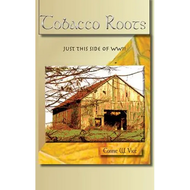 Tobacco Roots: Just This Side of WWII