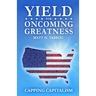 Yield For Oncoming Greatness: Capping Capitalism