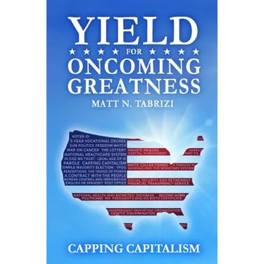 Yield For Oncoming Greatness: Capping Capitalism