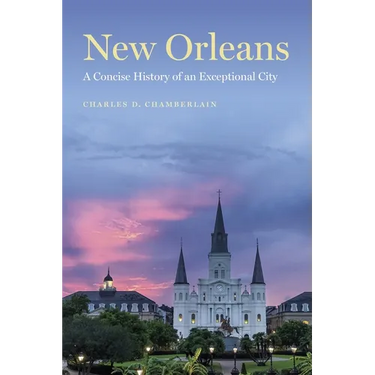 New Orleans: A Concise History of an Exceptional City