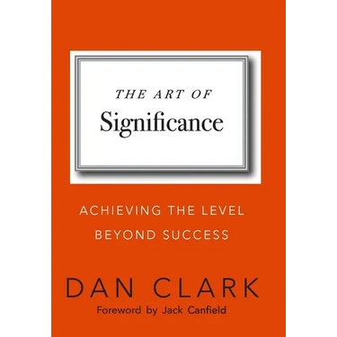 The Art of Significance: Achieving The Level Beyond Success