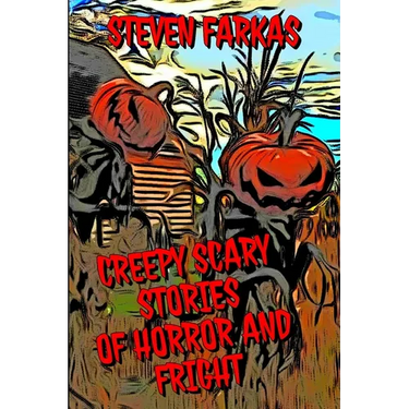 Creepy Scary Stories of Horror and Fright