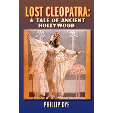 Lost Cleopatra: A Tale of Ancient Hollywood