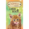 A Risky Rescue: The Adventures of Kitty Corner, Book 1: A Cat Adventure For Young Readers