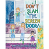 Don't Slam the Screen Door!