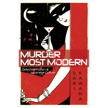 Murder Most Modern: Detective Fiction and Japanese Culture