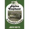 Alpine Elephant: In Hannibal's Tracks