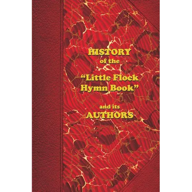 History of the "Little Flock Hymn Book" and its Authors