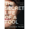 The Secret Life of a Fool