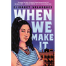 When We Make It
