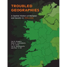 Troubled Geographies: A Spatial History of Religion and Society in Ireland