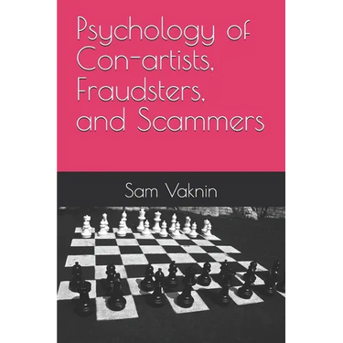 Psychology of Con-artists, Fraudsters, and Scammers