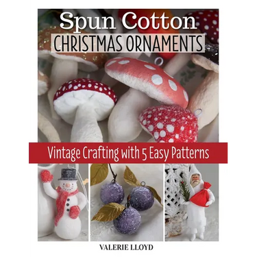 Spun Cotton Christmas Ornaments: Vintage Crafting with 5 Easy Patterns