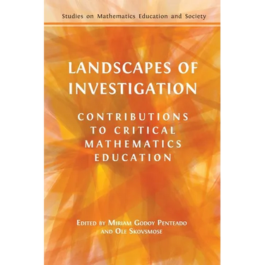 Landscapes of Investigation: Contributions to Critical Mathematics Education