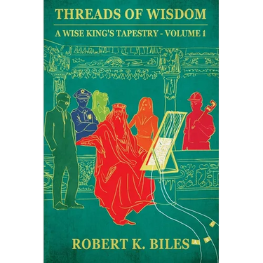 Threads of Wisdom: A Wise King's Tapestry -Volume 1