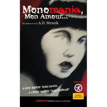 Monomania, Mon Amour: "A fate worse than death. A crime worse than murder."