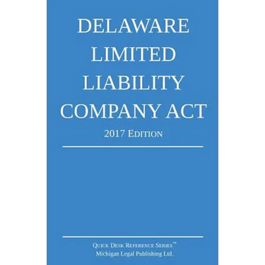Delaware Limited Liability Company Act; 2017 Edition