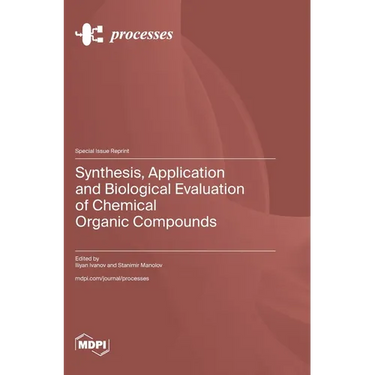 Synthesis, Application and Biological Evaluation of Chemical Organic Compounds
