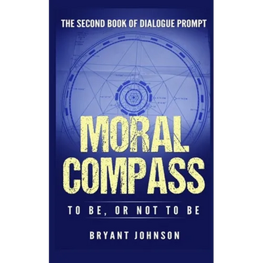 Moral Compass to Be, or Not to Be