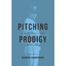 Pitching Prodigy: Unleashing Greatness On The Mound