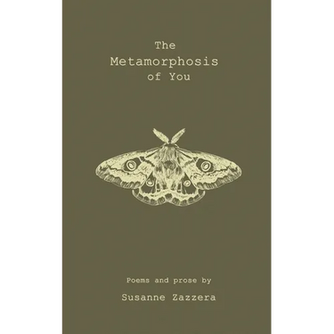 The Metamorphosis of You